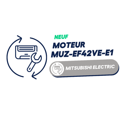MOTEUR - MUZ-EF42VE-E1 / MUZ-EF35VE-E1 /E2/E3/ER3/ER3- MITSUBISHI ELECTRIC