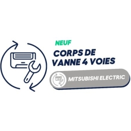 Vanne 4 voies corps pour MUZ-HR25VF-E1 - MITSUBISHI ELECTRIC (neuf)